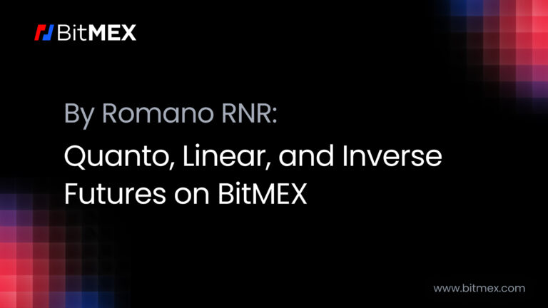 BitMEX Quanto, Linear & Inverse Futures Contracts | BitMEX Blog