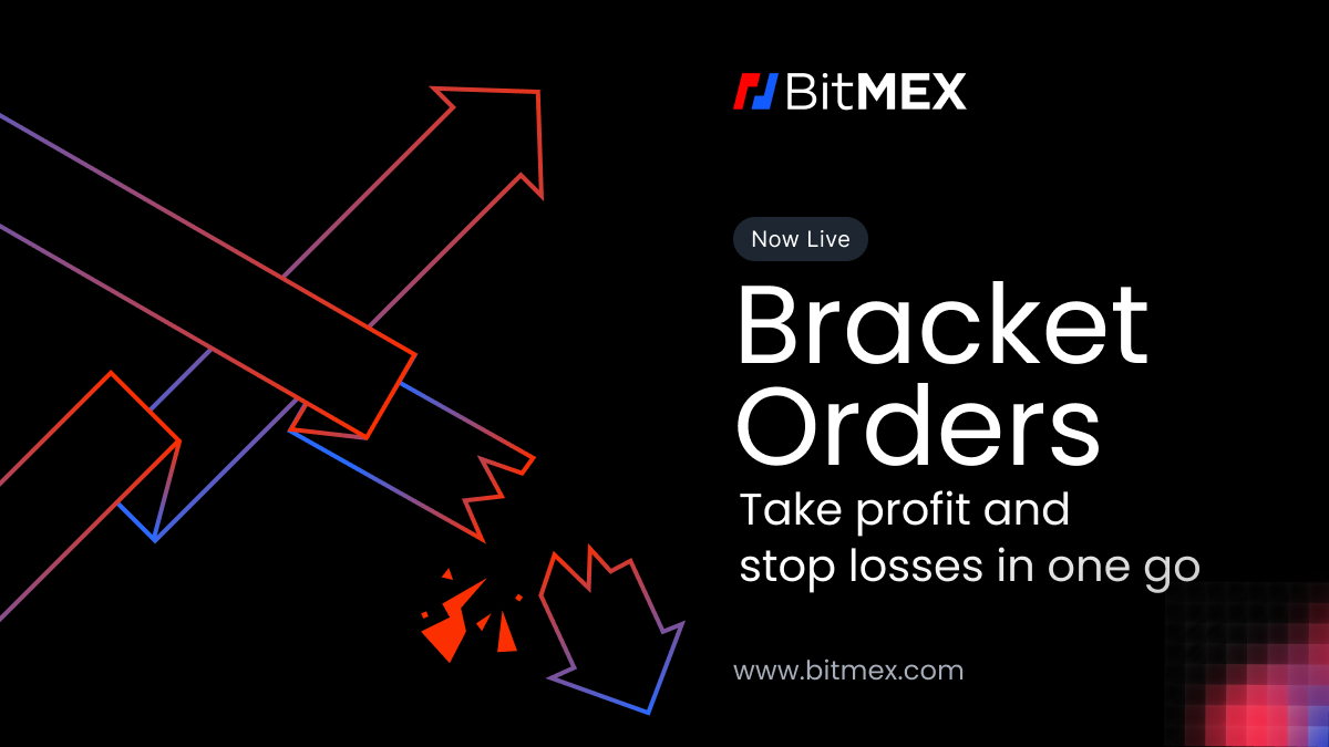 Now Live: Bracket Orders (TP/SL) to Maximise Your Profit and Stop Losses | BitMEX Blog