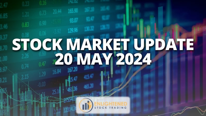 Stock Market Update | May 20 2024