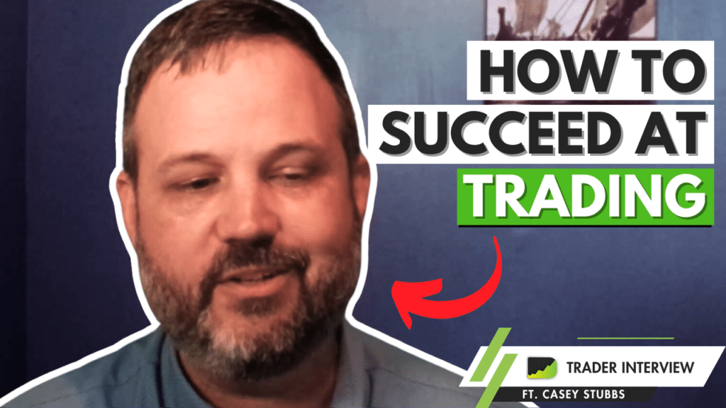 Trading Advice From A Full-Time Profitable Master - Casey Stubbs