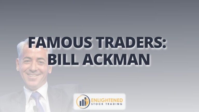 Bill Ackman: Strategies and Successes of a Famous Trader