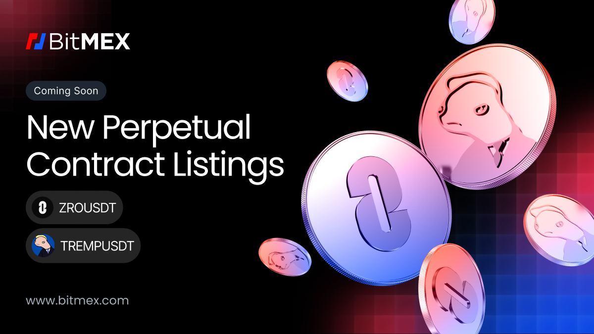 Coming Soon: Perpetual Swap Listings for ZRO and TREMP with Up to 10x Leverage | BitMEX Blog