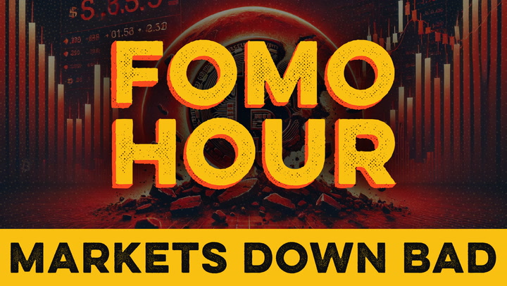 FOMO HOUR 140 – MARKETS DOWN BAD – Decrypt