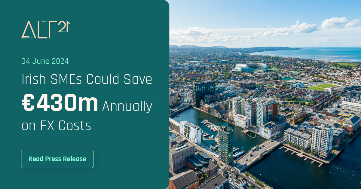 Irish SMEs Could Save €430m Annually on FX Costs | ALT21
