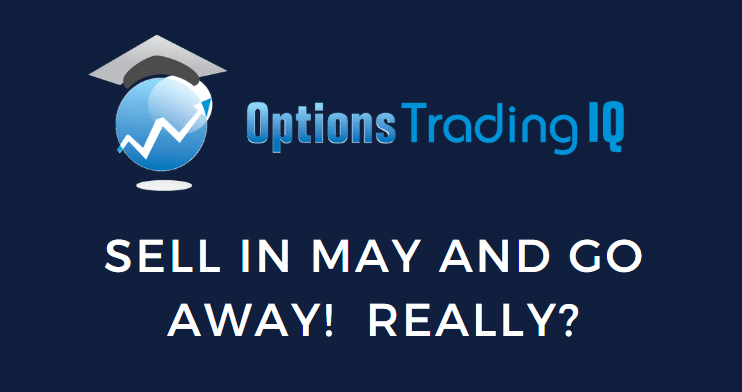 Sell in May and Go Away!  Really?