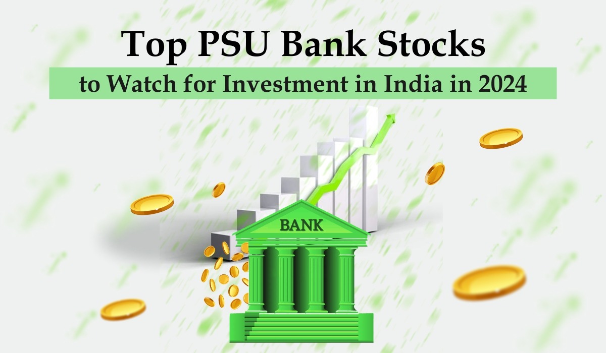 Top 5 PSU Bank Stocks to Watch for Investment in India in 2024 - Equitypandit