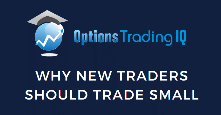 Why New Traders Should Trade Small
