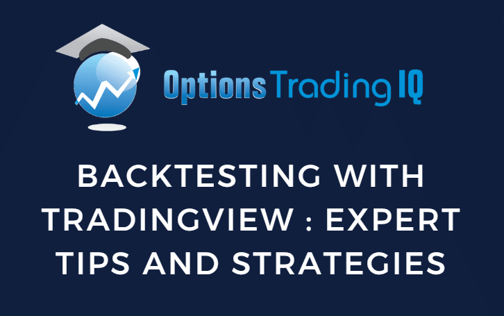 Backtesting with TradingView : Expert Tips and Strategies