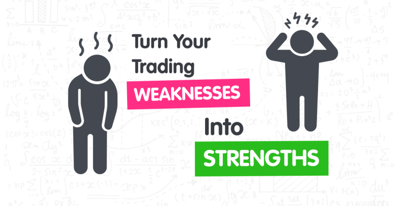 How to Turn Trading Weaknesses Into Strengths