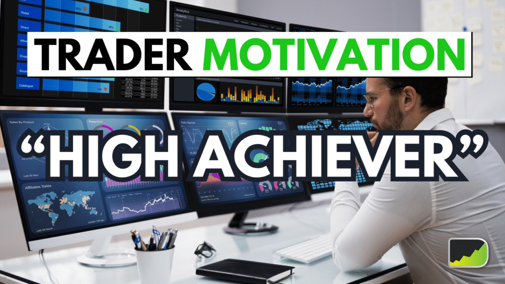 High-Achiever Mentality | Trader Motivation