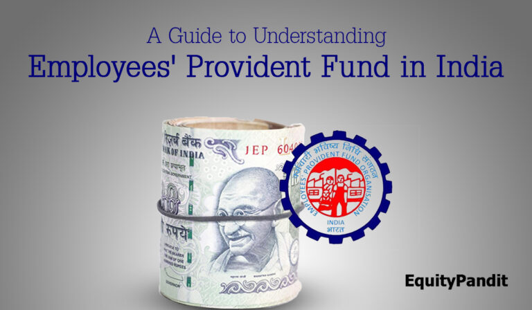 A Guide to Understanding Employees' Provident Funds in India - Equitypandit