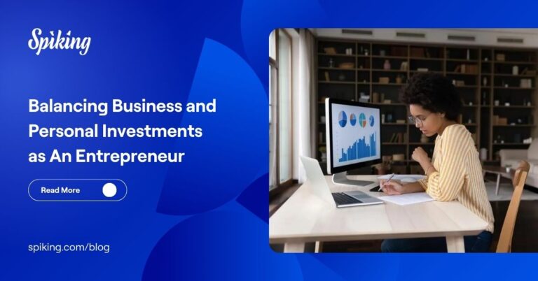Balancing Business and Personal Investments as An Entrepreneur
