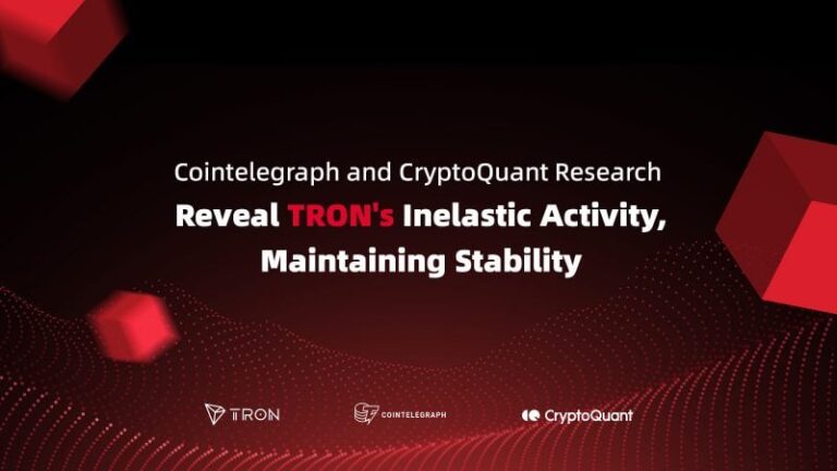 Cointelegraph and CryptoQuant research reveal TRON's inelastic activity, maintaining stability