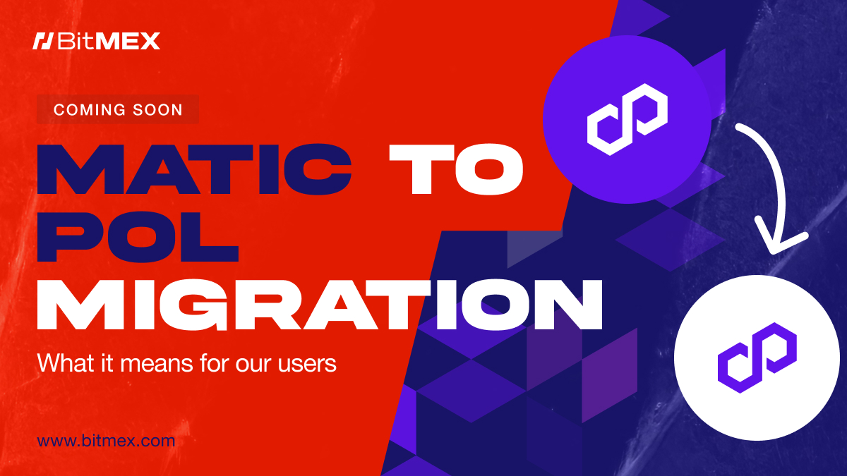 Coming Soon: Implications of the MATIC to POL Migration For BitMEX Users  | BitMEX Blog