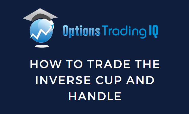 How To Trade The Inverse Cup And Handle