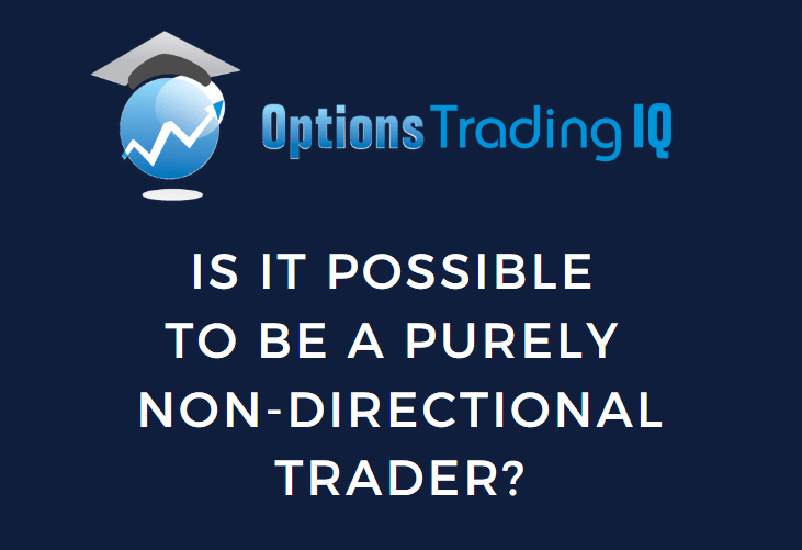 Is It Possible To Be A Purely Non-directional Trader?