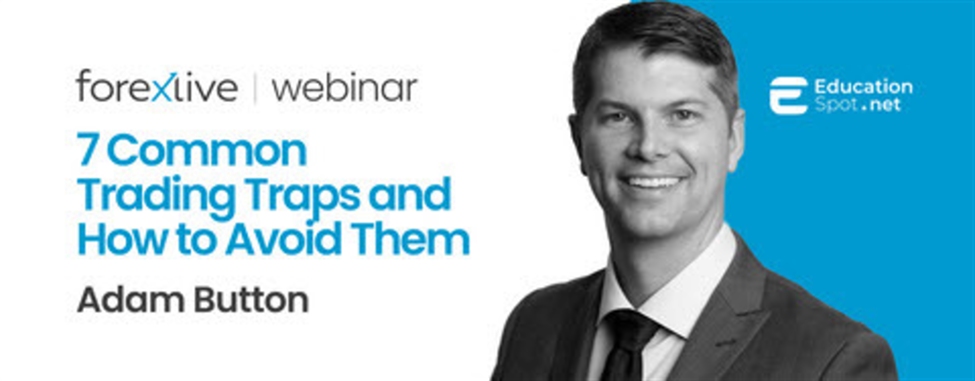 Join me on Monday for a webinar on how to avoid 7 common trading traps | Forexlive