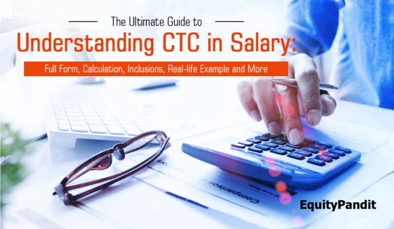 The Ultimate Guide to Understanding CTC in Salary: Full Form Calculation, Inclusions, Real-life Example, and More - Equitypandit