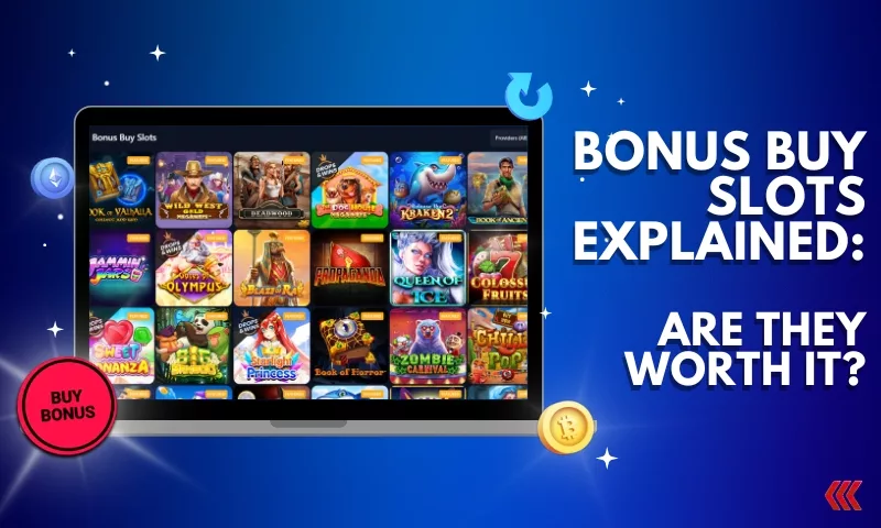 Bonus Buy Slots Explained: Are They Worth It?