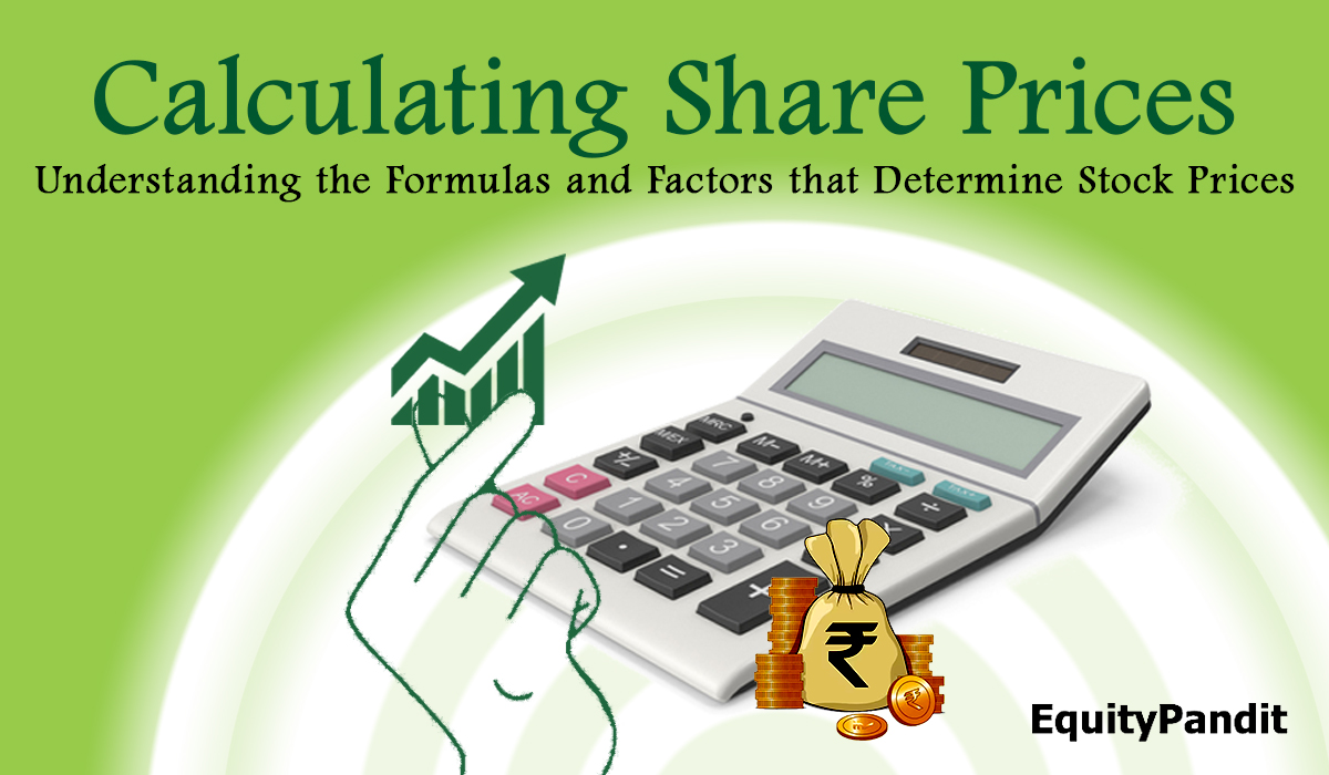 Calculating Share Prices: Understanding the Formulas and Factors that Determine Stock Prices - Equitypandit