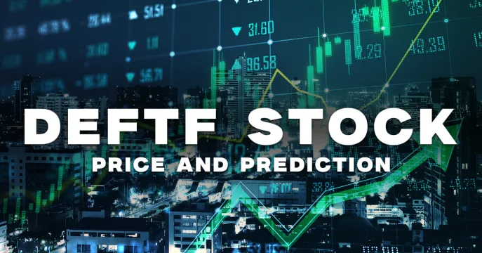 DEFTF Stock Price and Forecast - Get All The Info