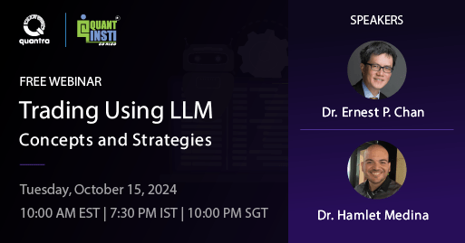 [FREE WEBINAR] Trading Using LLM with Ernest Chan and Hamlet Medina