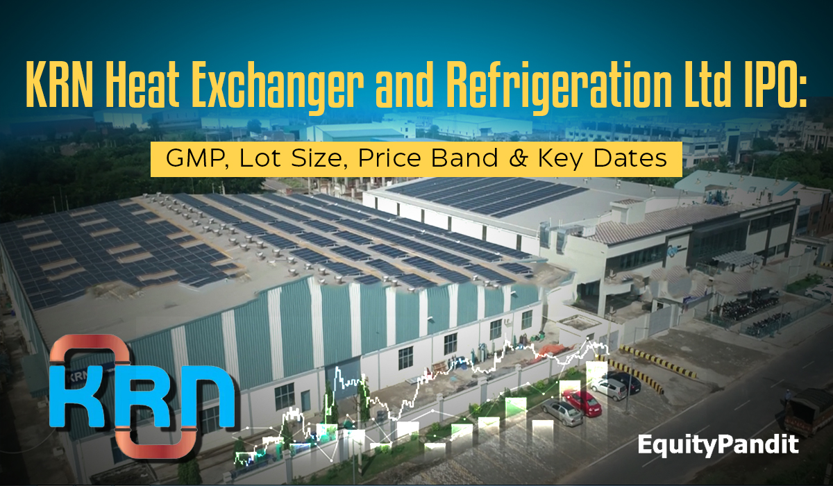 KRN Heat Exchanger and Refrigeration Ltd IPO: GMP, Lot Size, Price Band & Key Dates - Equitypandit