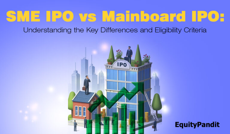 SME IPO vs Mainboard IPO: Understanding the Key Differences and Eligibility Criteria - Equitypandit