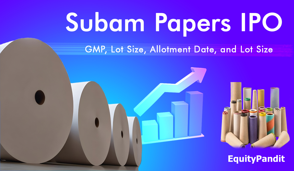 Subam Papers IPO GMP, Lot Size, Allotment Date, and Lot Size - Equitypandit