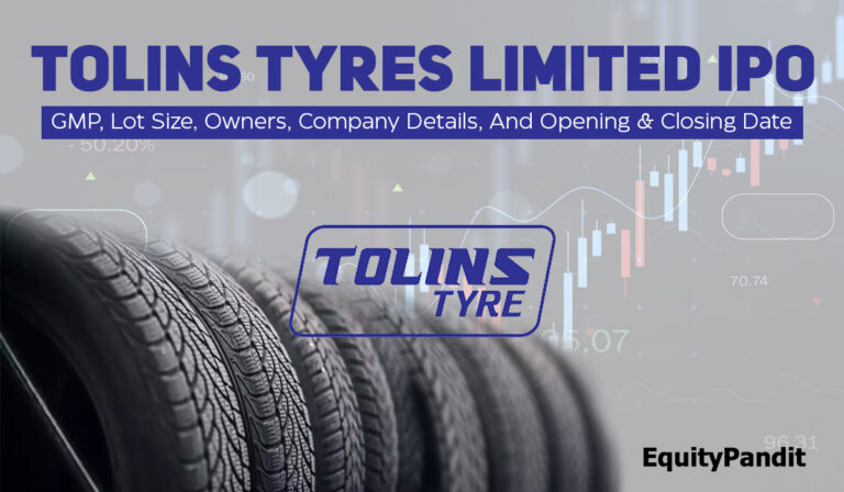 Tolins Tyres Limited IPO GMP, Lot Size, Owners, Company Details, And Opening & Closing Date - Equitypandit