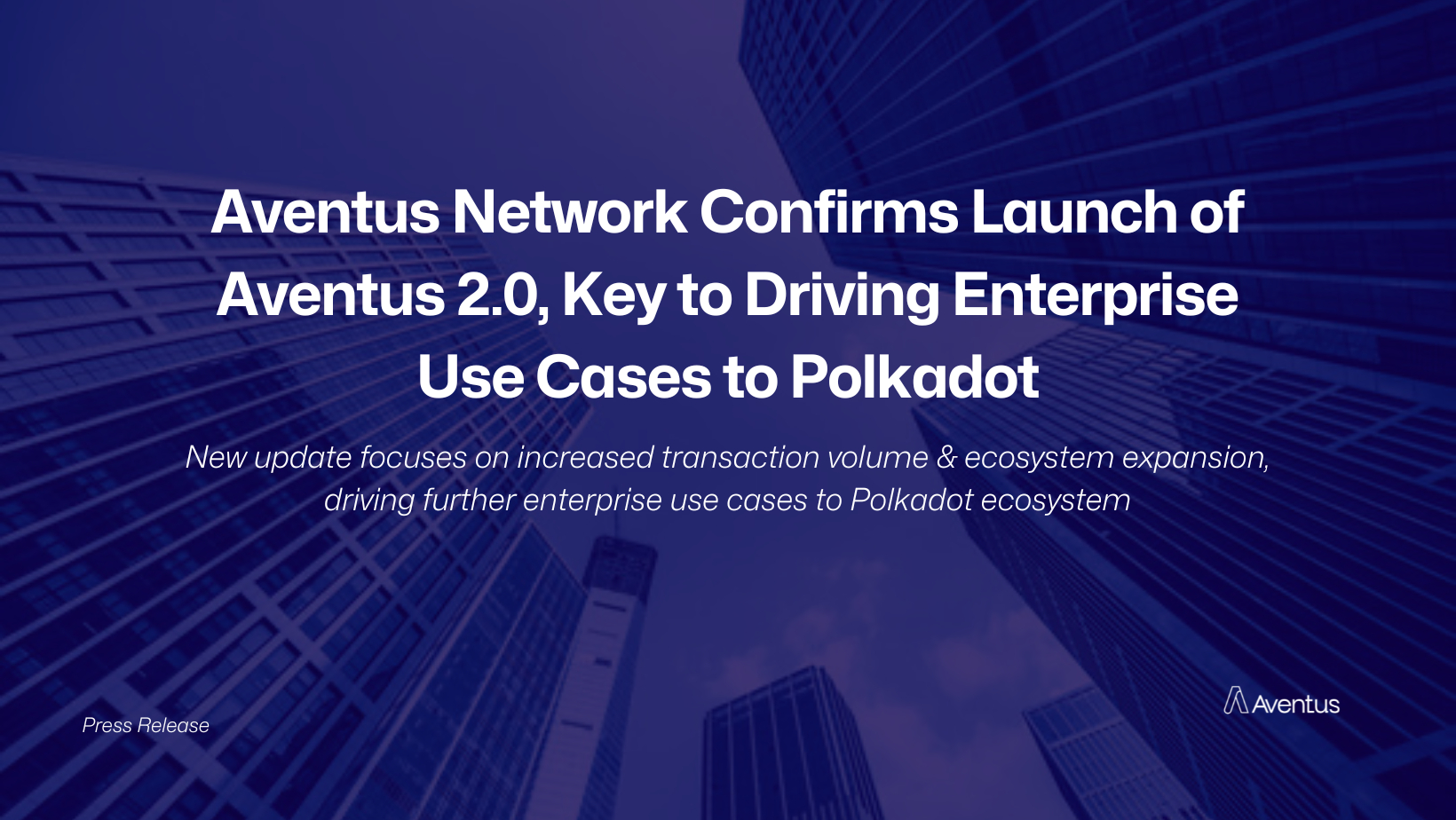 Aventus Network Confirms Launch of Aventus 2.0, Key to Driving Enterprise Use Cases to Polkadot - Crypto-News.net
