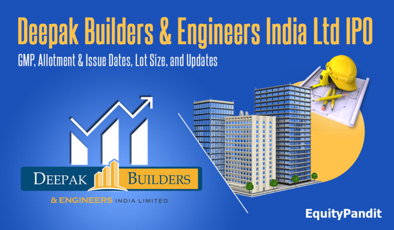 Deepak Builders & Engineers India Ltd IPO GMP, Allotment & Issue Dates, Lot Size, and Updates - Equitypandit