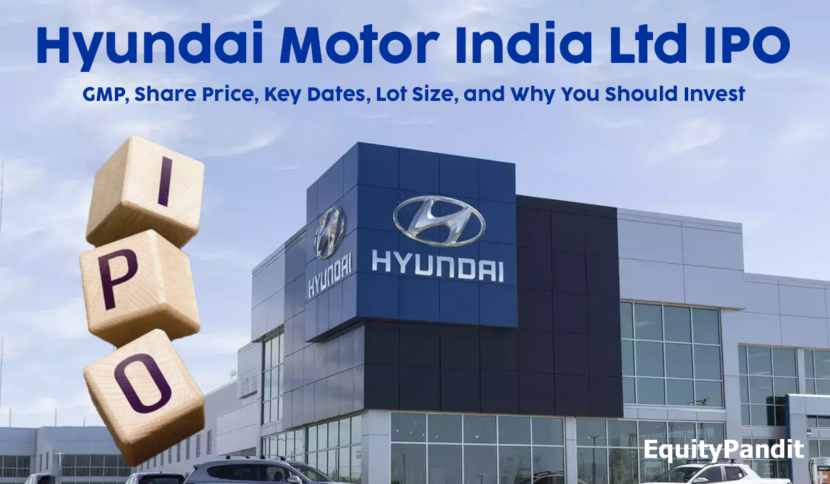 Hyundai Motor India Ltd IPO GMP, Share Price, Key Dates, Lot Size, and Why You Should Invest - Equitypandit