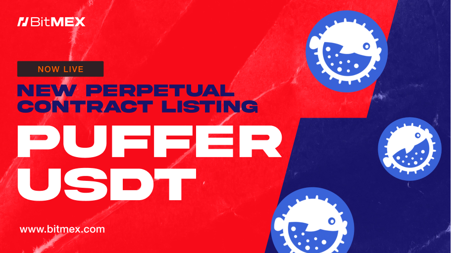 Now Live: PUFFERUSDT Perpetual Swap Listings With Up to 50x Leverage  | BitMEX Blog