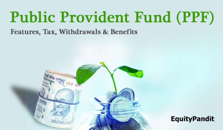 Public Provident Fund (PPF) Features, Tax, Withdrawals & Benefits - Equitypandit
