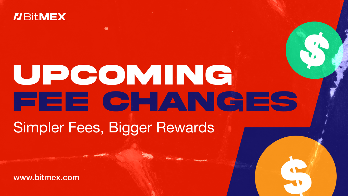 Simpler Fees, Bigger Rewards: Upcoming Changes to BitMEX Fee Structures | BitMEX Blog