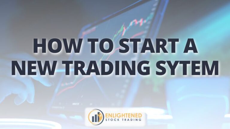 Starting a New Trading System? Master the Strategy & Emotions