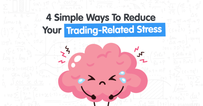 4 Simple Ways to Reduce Your Trading-Related Stress