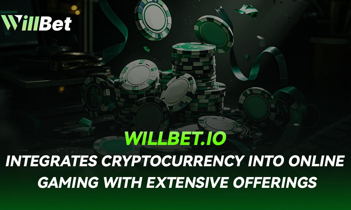 Willbet.io Integrates Cryptocurrency into Online Gaming with Extensive Offerings - shareandstocks.com
