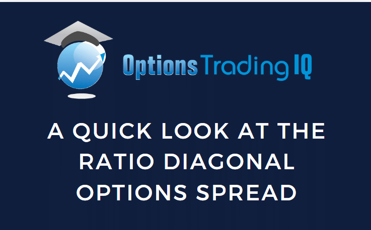A Quick Look at the Ratio Diagonal Options Spread