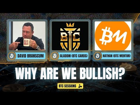 WHY ARE WE BULLISH? David Branscum, Aladdin (BTC Cards), Nathan Fitzsimmons (The BTC Mentor)