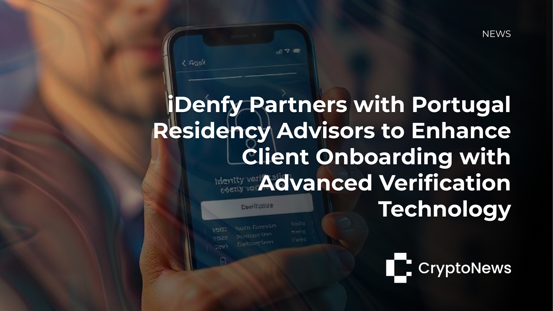 iDenfy Partners with Portugal Residency Advisors to Enhance Client Onboarding with Advanced Verification Technology - Crypto-News.net