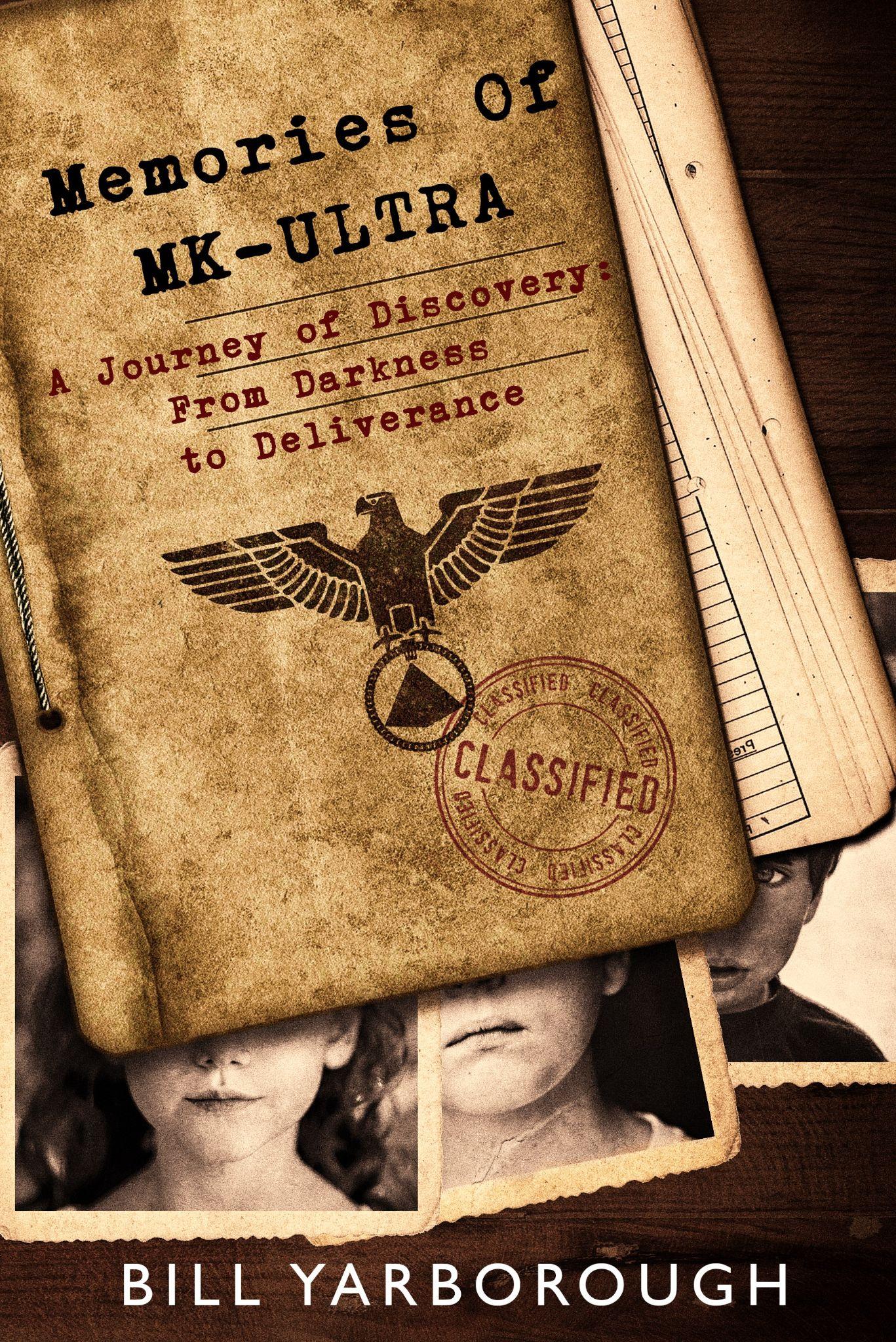 Bill Yarborough Announces His Debut Novel “Memories of MK-ULTRA: A Journey of Discovery from Darkness to Deliverance”