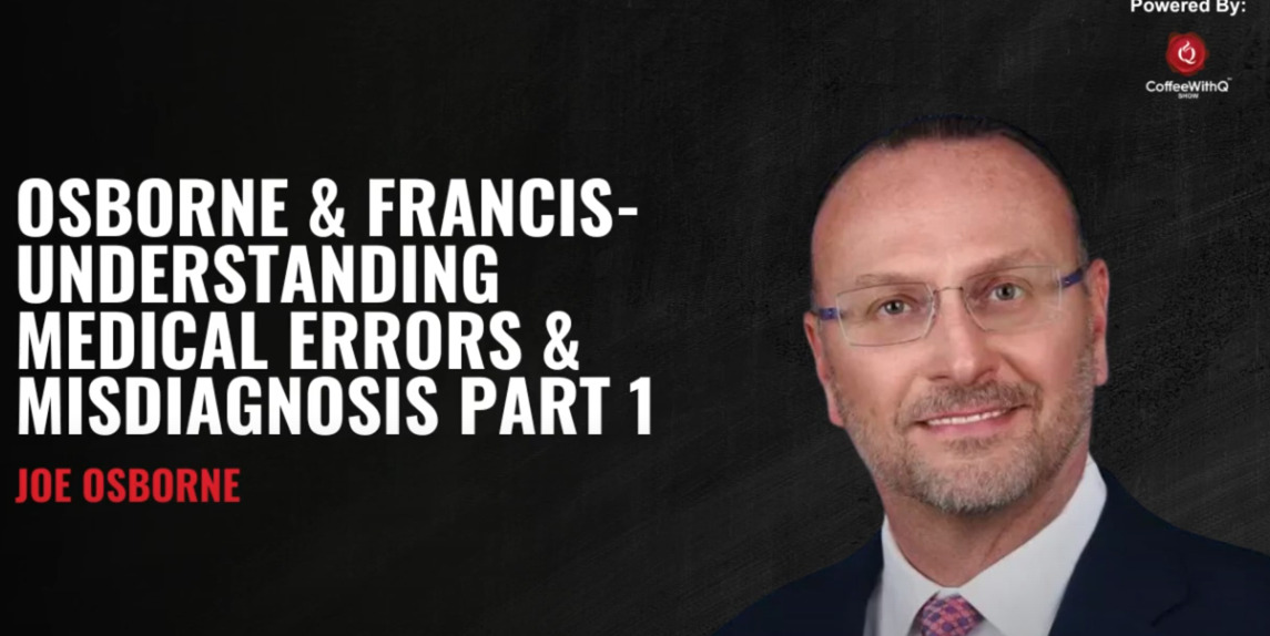 Coffee With Q Podcast News Reporter Rene Perras Explores Medical Errors and Misdiagnosis with Renowned Lawyer Joe Osborne