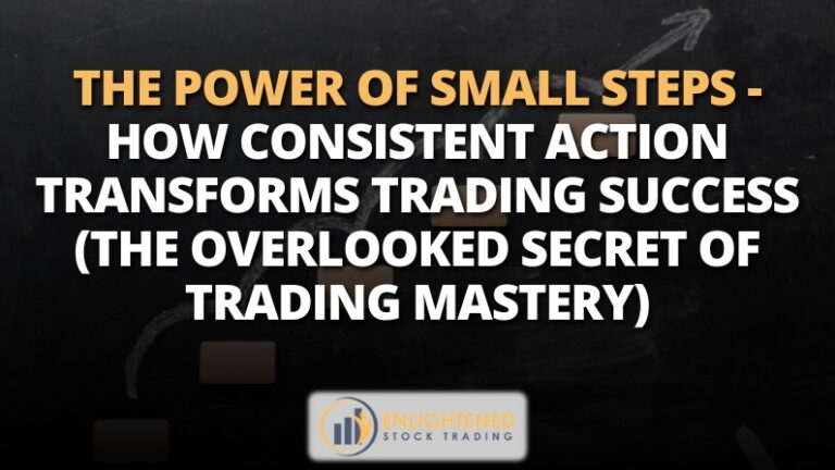 Hack your trading psychology with the Uncanny Power of Small Steps