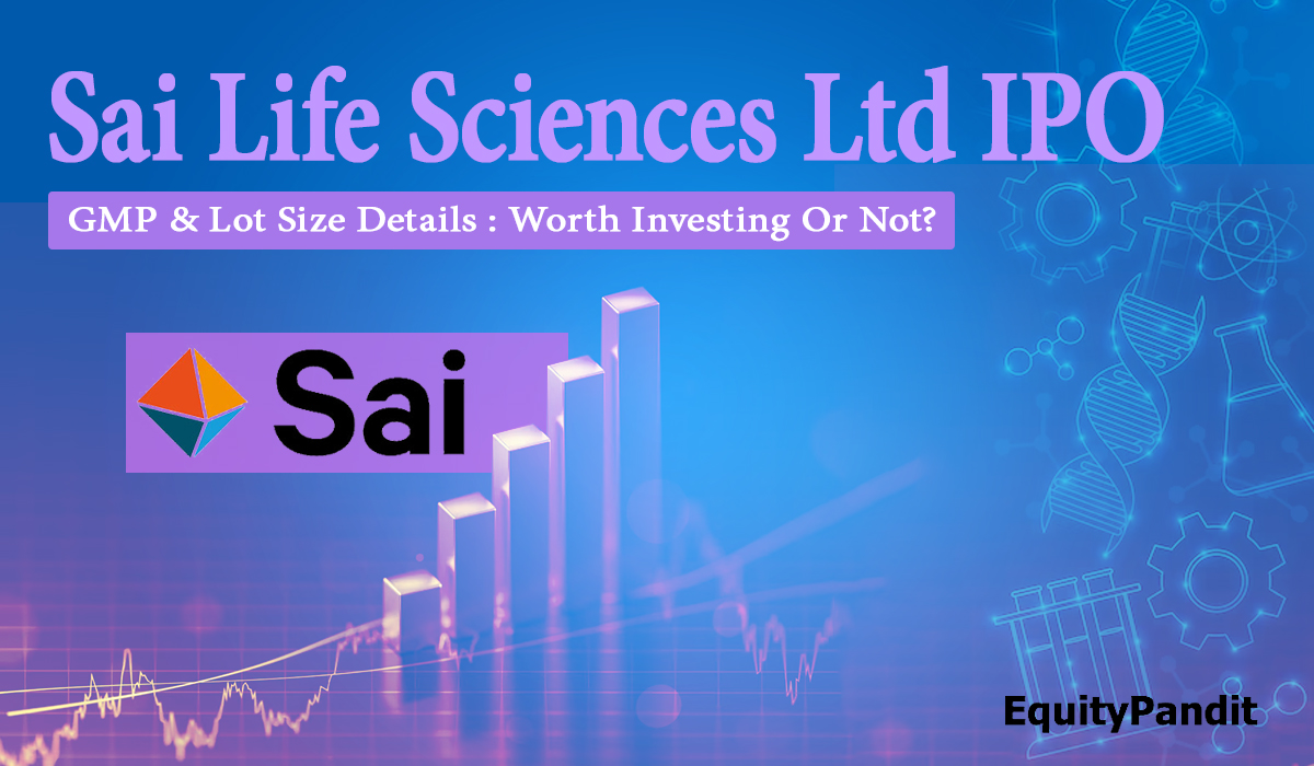 Sai Life Sciences Ltd IPO GMP & Lot Size Details : Worth Investing Or Not? - Equitypandit
