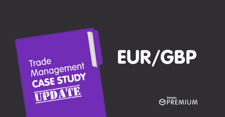 Trade Management Case Study Update: EUR/GBP