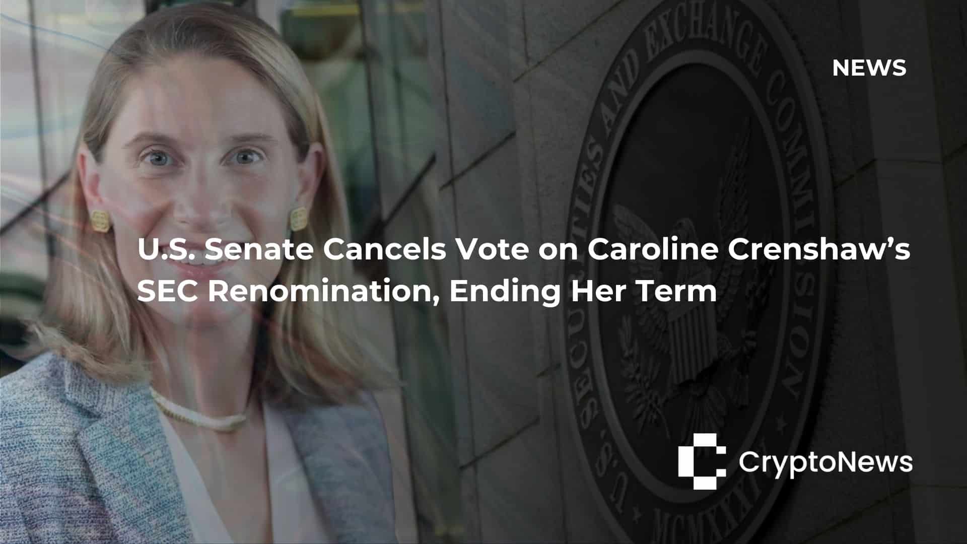 U.S. Senate Cancels Vote on Caroline Crenshaw’s SEC Renomination, Ending Her Term