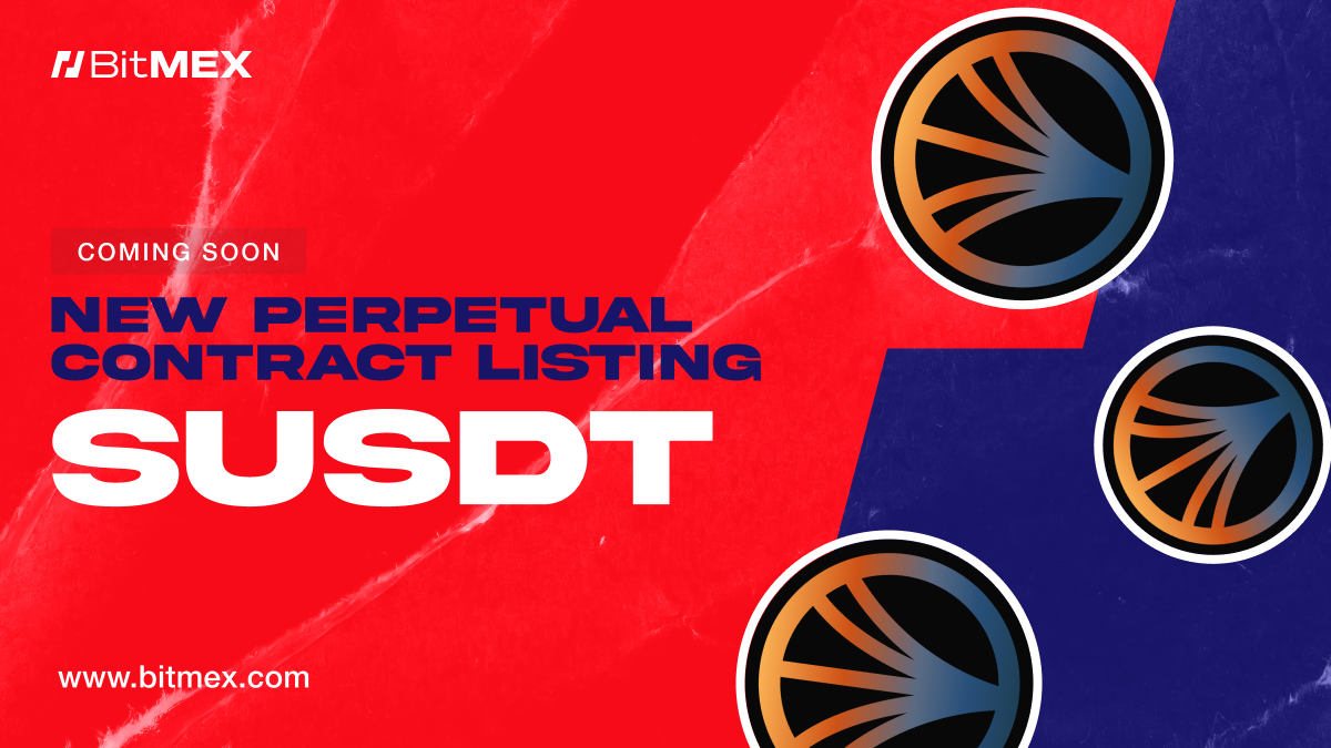 Now Live: SUSDT Perpetual Swap Listing with Up to 20x Leverage  | BitMEX Blog