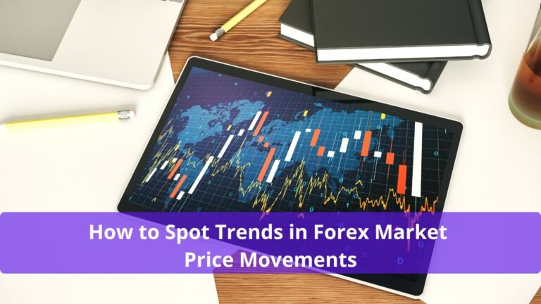 How to Spot Trends in Forex Market Price Movements